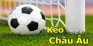 Hướng Dẫn Phương Pháp Soi Kèo Châu Âu Hiệu Quả Cho Nhà Đầu Tư