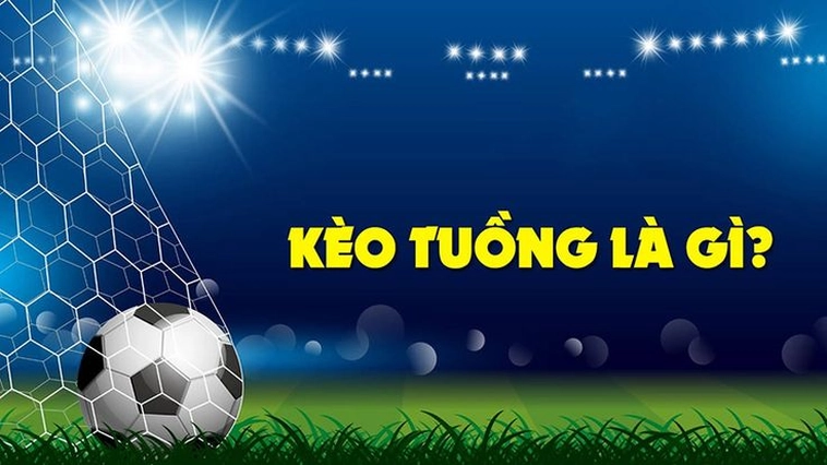 Cách Nhận Biết Kèo Tuồng Để Tránh Những Bẫy Tỷ Lệ Trong Bóng Đá