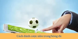 Cách Tính Toán Kèo Xiên Trong Bóng Đá Để Tối Ưu Lợi Nhuận